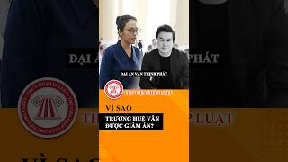 Đại án Vạn Thịnh Phát: Vì sao Trương Huệ Vân - Vợ Thanh Bùi được giảm án? | THƯ VIỆN PHÁP LUẬT