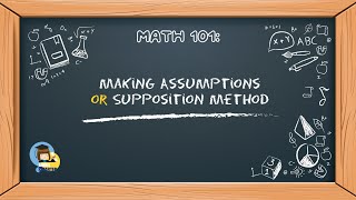 Making Assumptions/ Supposition Method - Maths Problem Solving Method for Primary
