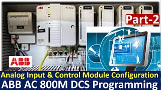 How to assign Analog Input channel in ABB AC800M DCS ?| What is Control Module and how does it work?