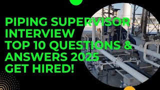Top 10 Piping Supervisor Interview Questions & Answers | Crack Oil & Gas Job in 2025!