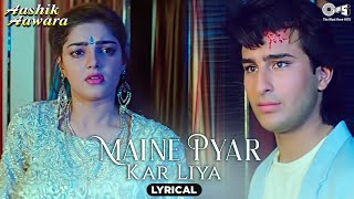 Maine Pyar Kar Liya - Lyrical | Aashik Aawara | Saif, Mamta | Udit Narayan, Alka