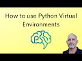 How to use Python Virtual Environments