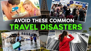 How to Survive and Prevent Major Travel Nightmares | Essential Tips