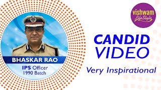 IPS Officer Bhaskar Rao | Very Inspiring \u0026 Highly Motivating Candid Video || Vishwam Lifestyle