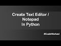 Create Text Editor / Notepad in Python | Tkinter Tutorial