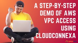 A Step-by-Step Demo of AWS VPC Access Using CloudConnexa