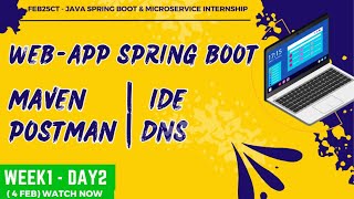 Day2 - Web App - API using Spring Boot - IDE - Maven - Postman - DNS [4Feb]