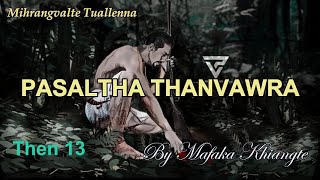 PASALTHA THANVAWRA (Then 13) Mafaka Khiangte