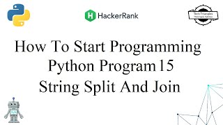How To Start Programming | HackerRank | Python Problem 15 String Split And Join