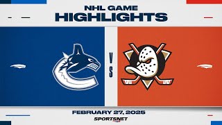 NHL Highlights | Canucks vs. Ducks - February 27, 2025