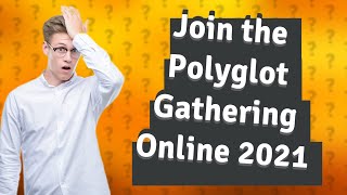 How Can I Join the Polyglot Gathering Online 2021 Hosted by Lýdia Machová?