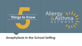 5 Things to Know about Anaphylaxis Management in the School Setting