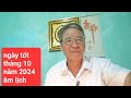 ngày tốt tháng 10 /2024 âm lịch