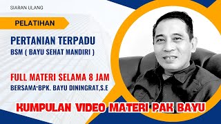 live PELATIHAN PERTANIAN TERPADU BAYU SEHAT MANDIRI  ANGKATAN 11 - 13 TELOMOYO #bayudiningrat