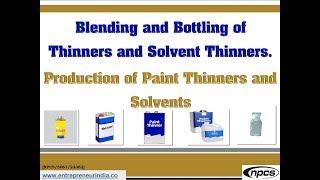 Blending and Bottling of Thinners and Solvent Thinners | Production of Paint Thinners and Solvents.