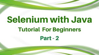 Selenium Java Tutorial Training (Part 2) | Selenium Java Tutorial for Beginners