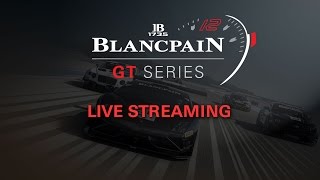 Blancpain GT Series - Nurburgring - Free Practice 1 - LIVE  - No Commentary.