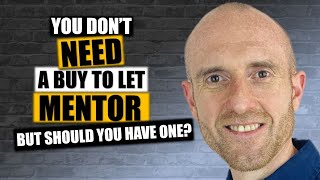 You Don't NEED A Property Mentor | Buy To Let Advise | Property UK | Property Buy To Let Business