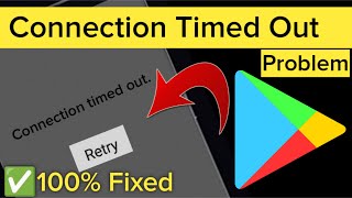 How To Fix Connection Timed Out Google Playstore Error || Playstore Connection Problem Solved