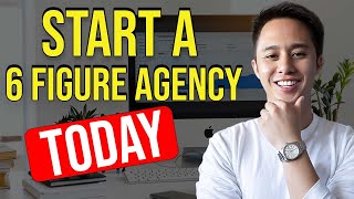 How To Start A 6 Figure Agency Without Any Experience