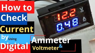 How To check current by using Digital volt and ammeter & simple explaination