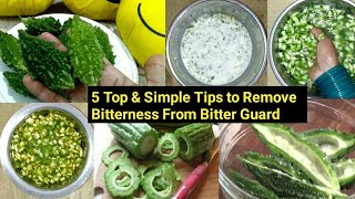 5 Top \u0026 Easy Tips to Remove Bitterness from Bitter Guard or Karela