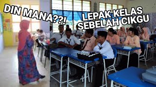 Cikgu dah masuk kelas tapi kau masih merayau!