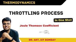 Throttling Process and Joule Kelvin Effect | Prof AKT_Hindi