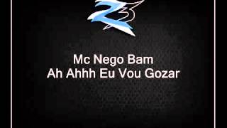 Mc Nego Bam   Ah Ahhh Eu Vou Gozar    (BAMBAM DJ)