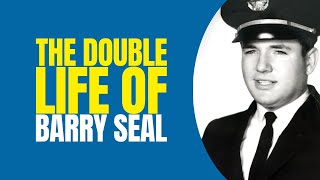 Adler Berriman “Barry” Seal: The Double Life of a Pilot-Turned-Outlaw