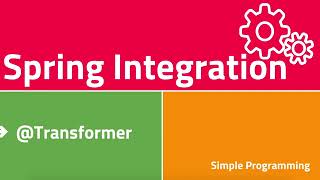 Spring Integration with spring boot|Transformer