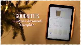 GOODNOTES 5 📝 come IMPORTARE documenti e TEMPLATE