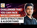 Challenges That You Can Face While Learning Data Structures and Algorithms | Coding Ninjas