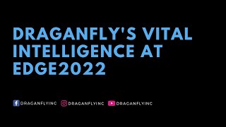 Draganfly's Vital Intelligence at EDGE2022