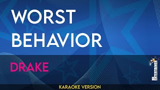 Worst Behavior - Drake (KARAOKE)