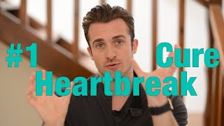 The #1 Cure for Your Broken Heart - Matthew Hussey, Get The Guy