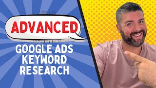 Step-By-Step Advanced Keyword Research For Google Ads