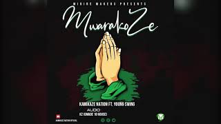 KAMIKAZE NATION FT YOUNG SWING - MWARAKOZE - Official audio