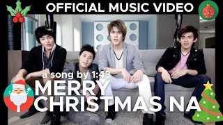 MERRY CHRISTMAS NA by 1:43 (OFFICIAL MUSIC VIDEO: MYX VERSION)