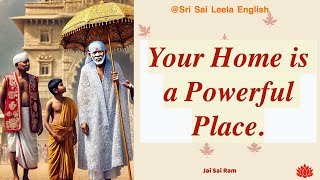 Sai Baba  |  Your Home is a Powerful Place  | 10 | 01 | 25 l #saibabamessage #saibaba