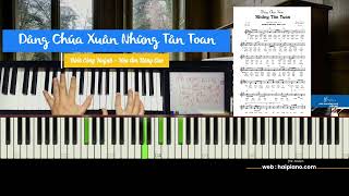 [Piano] Dâng Chúa Xuân Những Tân Toan | Đinh Công Huỳnh | Hoà âm nâng cao + cách đệm hát thánh ca |