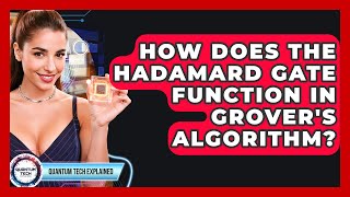 How Does The Hadamard Gate Function In Grover's Algorithm? - Quantum Tech Explained