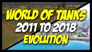 ► World of Tanks 2011 to 2018 Evolution - Graphics, Sounds, Effects, Gameplay Changes