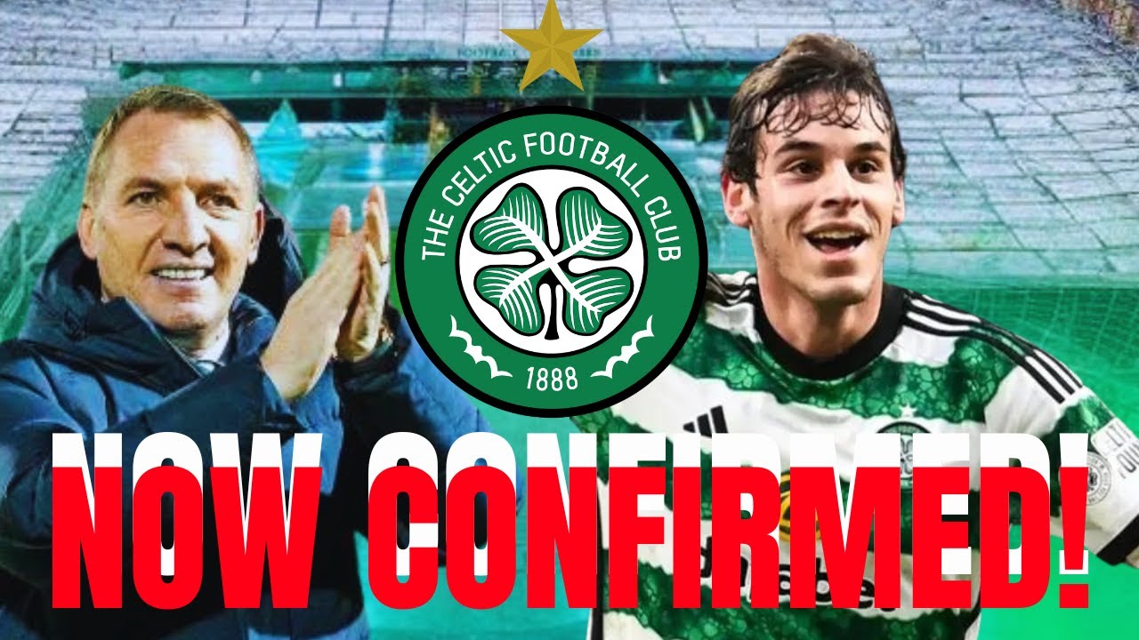 "Game-Changer Alert: The Explosive News Behind Celtic's Latest Transfer ...