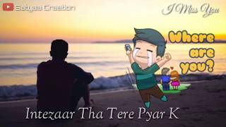 Intezaar Tha Tere Pyar Ka - Sad Song Whatsapp Status Video