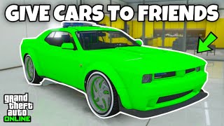 *UPDATED* HOW TO GIVE CARS TO FRIENDS IN GTA 5 ONLINE 1.70! *NEW GEN AND OLD GEN*