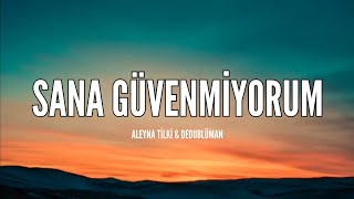 Aleyna Tilki \u0026 Dedublüman - Sana Güvenmiyorum (Sözleri \u0026 Lyrics) Yeminler Etsen Allah Biliyor Desen