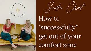 Side Chat: How to *successfully* get out of your comfort zone