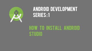 Android Tutorial for Beginners 1 : Installing Android Studio