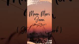Maan Meri Jaan | Shorts | @lofiblossom